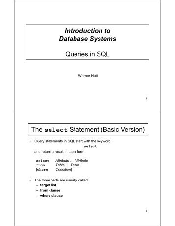 Introduction to Database Systems Queries in SQL The select ...