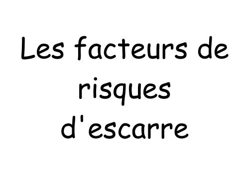 ESCARRES : STADES ET FACTEURS DE RISQUES - Infectiologie