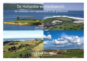 De Hollandse eenheidsworst: - Infinite Variety Golf Design