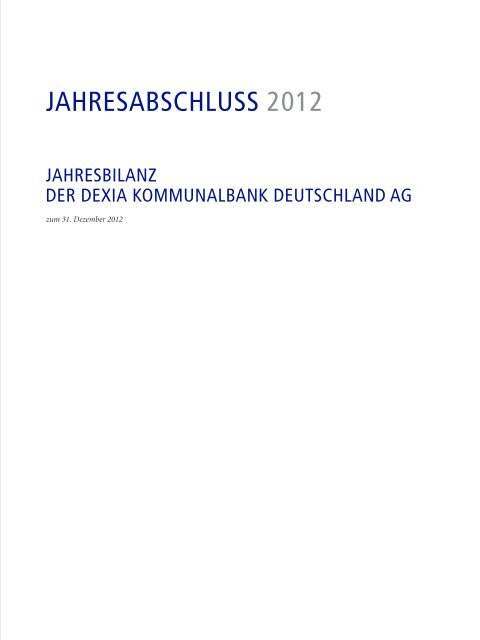 Geschäftsbericht 2012 - Dexia Kommunalbank Deutschland AG