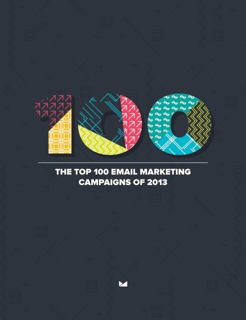 THE TOP 100 EMAIL MARKETING CAMPAIGNS OF 2013