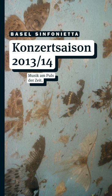 Unsere Saisonbroschüre 2013/14 ist da! - Basel Sinfonietta