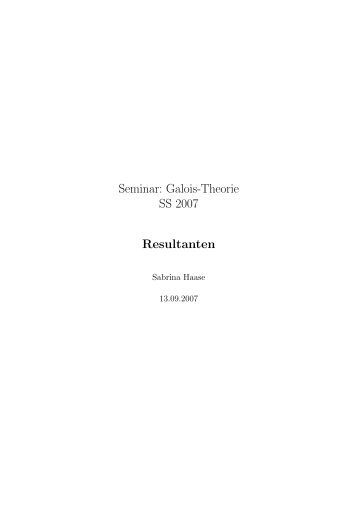 Seminar: Galois-Theorie SS 2007 Resultanten