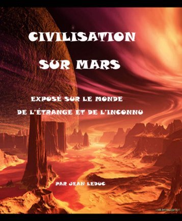 Civilisation sur Mars: exposé sur le monde de l'étrange et de l'inconnu.