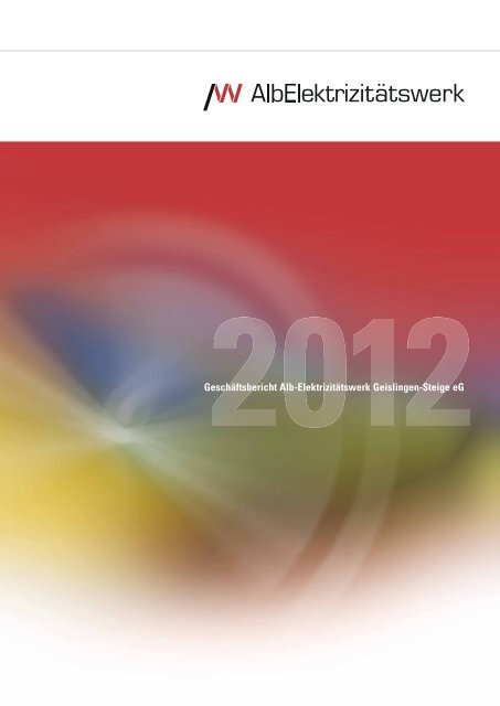 Geschäftsbericht 2012 - Alb-Elektrizitätswerk Geislingen-Steige eG