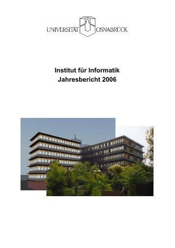 Jahresbericht 2006 - Institute of Computer Science - UniversitÃ¤t ...