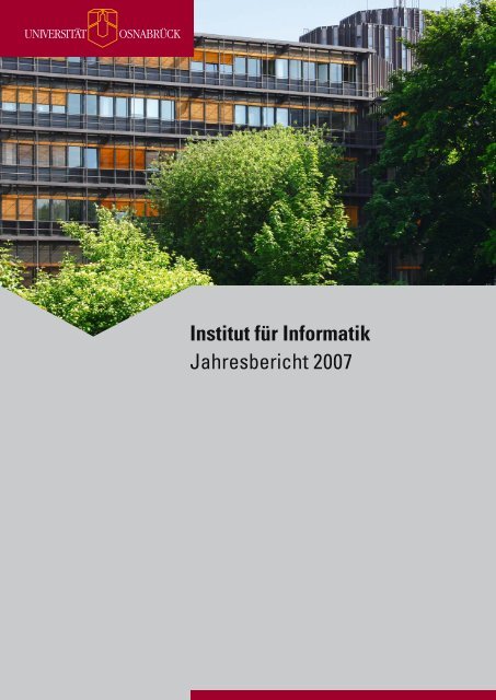 Jahresbericht 2007 - Institute of Computer Science - UniversitÃ¤t ...