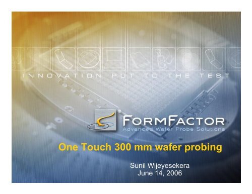 One Touch 300 mm wafer probing - Semiconductor Wafer Test ...