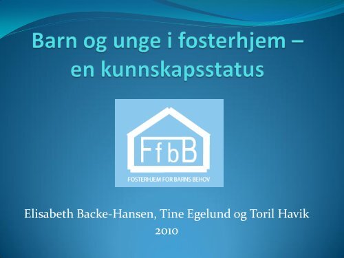 En ny kunnskapsstatus om fosterhjem - Fafo