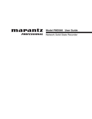 Model PMD580 User Guide Network Solid State Recorder - Marantz ...