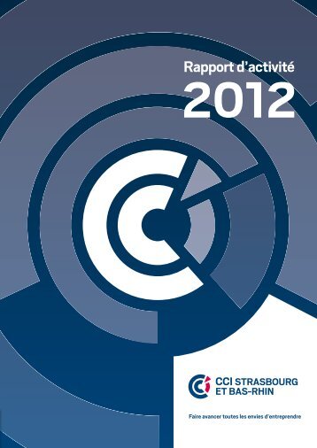 Rapport d'activitÃ© 2012 - (CCI) de Strasbourg et du Bas-Rhin