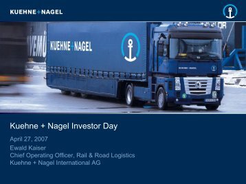 Presentation Ewald Kaiser, COO Rail & Road ... - Kuehne + Nagel