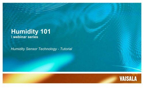 Vaisala Humidity 101 - Humidity Sensor Technology Tutorial