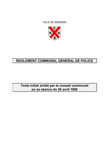 REGLEMENT COMMUNAL GENERAL DE POLICE - Seraing