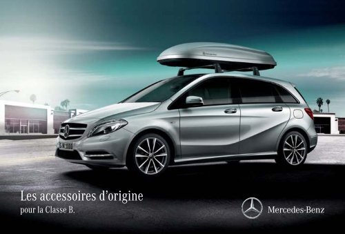 Les accessoires d'origine pour la Classe B. - Mercedes-Benz France