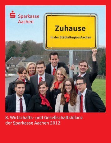 Wirtschafts- und Gesellschaftsbilanz 2012 - Sparkasse Aachen
