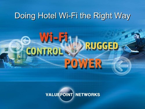 Doing Hotel Wi-Fi the Right Way - ValuePoint Networks