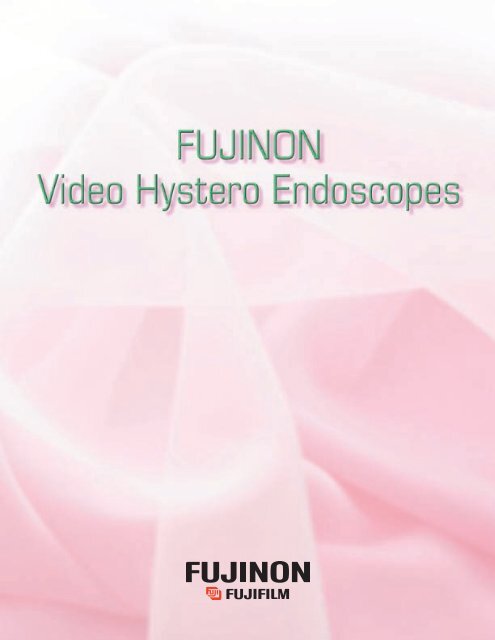 Download Hysteroscope Brochure (PDF:399KB) - Fujifilm