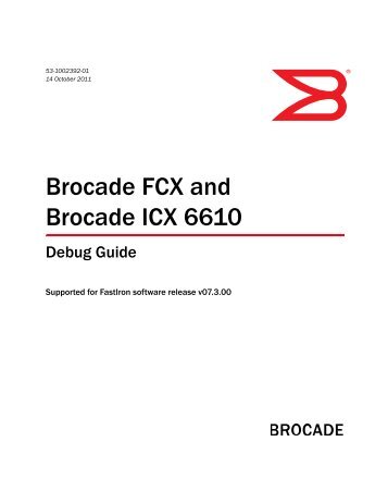 Brocade FCX and ICX 6610 Debug Guide, 07.3.00