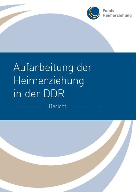 Aufarbeitung der Heimerziehung in der DDR - Fonds Heimerziehung