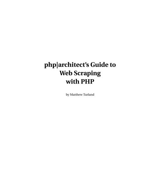 php|architect's Guide to Web Scraping with PHP - Wind Business ...