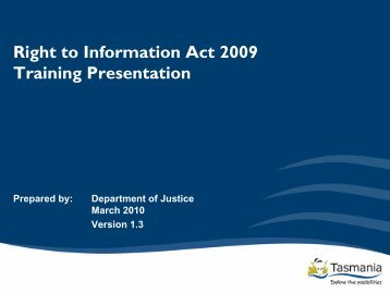 Right to Information Act 2009 Training Presentation - Tasmanian ...