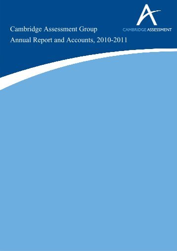 Cambridge Assessment Group Annual Report and Accounts, 2010 ...