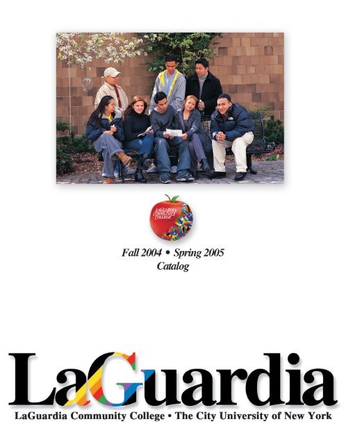 College Catalog 2004-2005 - LaGuardia Community College - CUNY