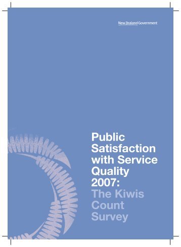 Public Satisfaction with Service Quality 2007: The Kiwis Count Survey