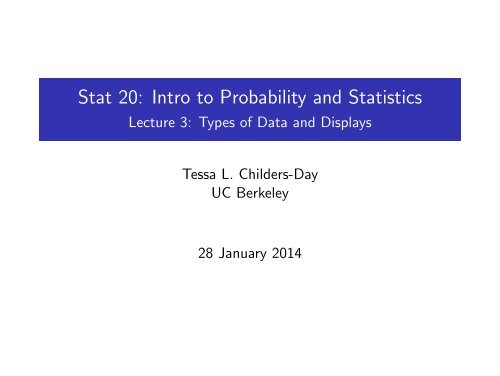 Stat 20: Intro to Probability and Statistics - Lecture 3: Types of Data ...