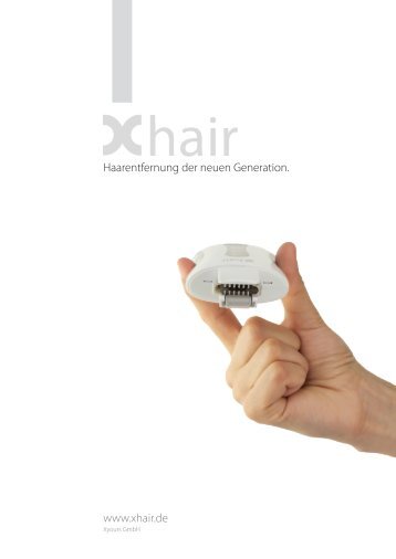 Haarentfernung der neuen Generation. www.xhair.de - Emag AG