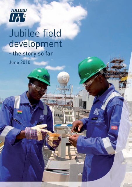 Jubilee field development The story so far (PDF - Tullow Oil plc