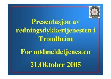 Presentasjon av redningsdykkertjenesten i Trondheim For ...