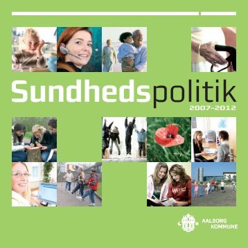 Sundhedspolitik 2007-2012 - Aalborg Kommune