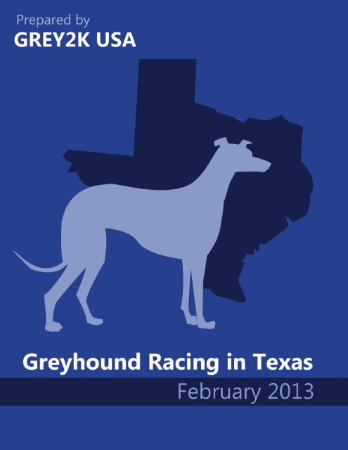 Report on Greyhound Racing in Texas (February 2013) - Grey2K USA