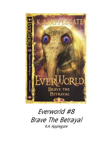 Everworld #8 Brave The Betrayal - The Animorphs Fan Forum