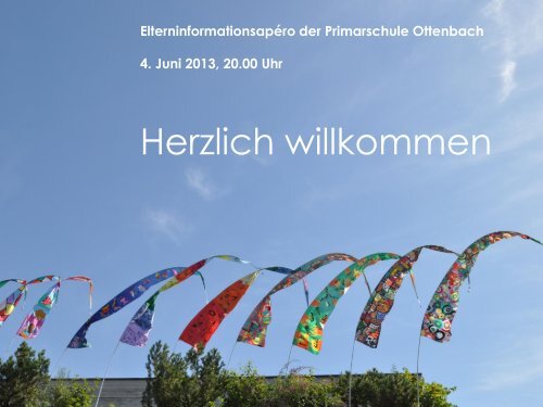 Elterninfoveranstaltung Juni 2013 - Primarschule Ottenbach