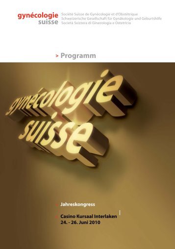 Programm 2010 - Jahreskongress gynécologie suisse, SGGG