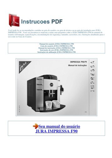 IMPRESSA F90 - INSTRUCOES PDF: Manual de instruções