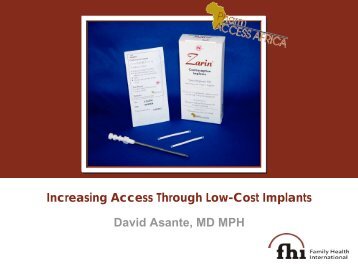 Increasing Access Through Low-Cost Implants David Asante, MD MPH