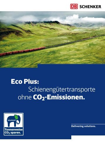 Eco Plus: Schienengütertransporte ohne CO2 ... - DB Schenker Rail