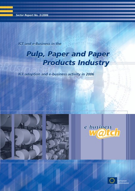 ICT and e-Business in the Pulp, Paper and Paper ... - empirica