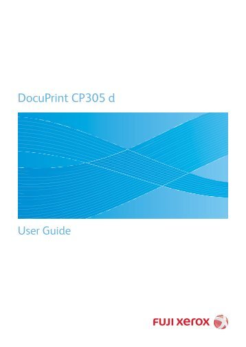 DocuPrint CP305 d User Guide - Fuji Xerox Printers