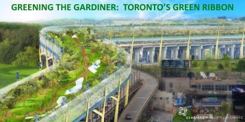 greening the gardiner: toronto's green ribbon - The Globe and Mail