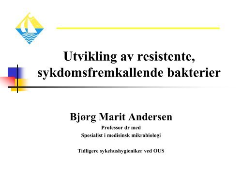 Utvikling av resistente, sykdomsfremkallende bakterier