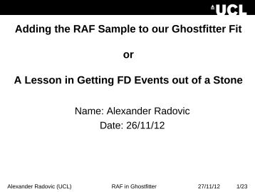 Adding the RAF Sample to our Ghostfitter Fit or A Lesson in ... - UCL