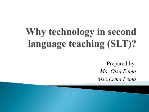 Why technology in second language teaching (SLT)?