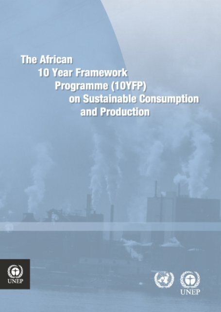 The African 10 Year Framework Programme (10YFP) - UNEP
