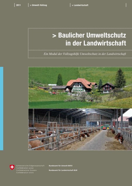 Baulicher Umweltschutz in der Landwirtschaft (BAFU / BLW, 2011)