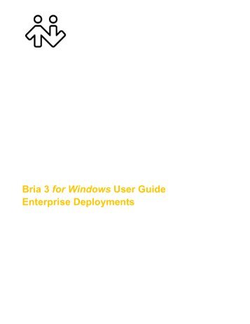 Bria 3 for Windows - Enterprise Deployments User ... - CounterPath